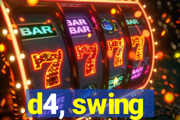 d4, swing